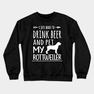 Drink Beer & Pet My Rottweiler Crewneck Sweatshirt